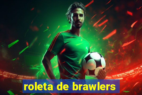 roleta de brawlers